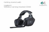 Getting started with Logitech Wireless Gaming Headset · PDF fileGetting started with Logitech® Wireless Gaming Headset G930. 2 Logitech ... 8 Touches G programmables 9 Oreillettes