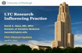 LTC Research Influencing Practice - Welcome to … of Geriatric Medicine LTC Research Influencing Practice David A. Nace, MD, MPH Division of Geriatric Medicine naceda@upmc.edu PGS