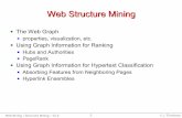 Web Structure Mining - Knowledge Engineering Group Structure Mining The Web GraphAuthors: Ricardo A Baezayates · Paolo BoldiAffiliation: Yahoo · University of Milan