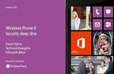 Windows Phone 8 Security Deep Dive Phone 8 Security deep dive David Hernie Technical Evangelist Microsoft Belux Office All large screen, dual-core, LTE and NFC Nokia Lumia 920 4.5”,