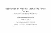 Regulation of Medical Marijuana Retail Outlets - Vancouvercouncil.vancouver.ca/20150610/documents/phea1VCHpresentation.pdf · The Paradox of Prohibition. Health and Social Problems.