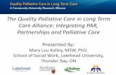 Improving Palliative Care in Long Term Carepalliativealliance.ca/assets/files/Research_Conference_Materials/... · The Quality Palliative Care in Long Term ... • Hogarth Riverview
