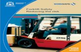 Forklift Safety Reducing the risk - Department of · PDF fileFORKLIFT SAFETY — REDUCING THE RISKS 5 PHYSICAL HAZARDS AND SAFETY ISSUES INSTABILITY Tipping over is the biggest danger