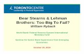 Bear Stearns & Lehman Brothers: Too Big To Fail?siteresources.worldbank.org/FINANCIALSECTOR/Resources/J1...Bear Stearns & Lehman Brothers: Too Big To Fail? William Ryback World Bank