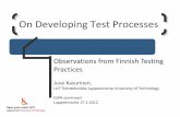 On Developing Test Processes - · PDF fileOn Developing Test Processes Observations from Finnish Testing Practices Jussi Kasurinen, ... ISO/IEC 29119 Test Process logy. Overall, ISO/IEC