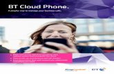 BT Cloud Phone. - BT Business · PDF fileWe’ve tested and configured all our IP devices to make sure they work perfectly with our BT Cloud Phone service. So to make sure you experience