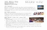 MARY KAY COSMETICS · Web viewThe Mary Kay Business Opportunity THE COMPANY Mary Kay Cosmetics began in 1963 in small premises in Dallas, Texas, driven by Mary Kay Ash’s passionate