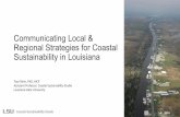 Communicating Local & Regional Strategies for Coastal Sustainability · PDF file · 2016-03-04Regional Strategies for Coastal Sustainability in Louisiana Traci Birch, PhD, ... •