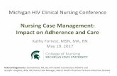Nursing Case Management: Impact on Adherence and · PDF fileMichigan HIV Clinical Nursing Conference Nursing Case Management: Impact on Adherence and Care Kathy Forrest ... medical
