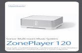 Sonos Multi-room Music System ZonePlayer 120 · PDF fileSonos Multi-room Music System ZonePlayer 120 ... register during the setup process. We do not share your e-mail address with