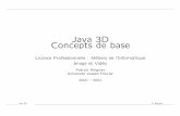 Java 3D Concepts de base - maverick - inriamaverick.inria.fr/Members/Emmanuel.Turquin/enseignement/3id/java3d.… · Java 3D Concepts de base Licence Professionnelle : M etiers de