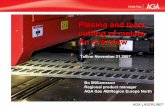 Plasma and laser cutting of metals- An overviewekool.tktk.ee/failid/M/objekt/12/pakkin_full/uploads/1/0/7/1/... · Depends on the application: Geometry Material Plate thickness Tolerances
