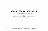 Go for Gold Script - · PDF fileGo For Gold – Script 9 ... Across the acting area, away from the ‘Anchorman’ Nick Nicely, is another acting area depicting the outside of Suzie