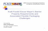 Kraft Foods’/Oscar Mayer’s Barrier Property … 2009 Consumer Packaging Solutions for Barrier Performance Course Kraft Foods’/Oscar Mayer’s Barrier Property Requirements and