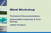 Wind Workshop - Dependable Capacity and Firm Energy · PDF filemethodology of dependable capacity ... in planning reserves – Planned outages not included ... based on 85% confidence