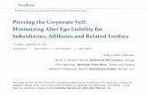 Piercing the Corporate Veil: Minimizing Alter Ego ...media.straffordpub.com/products/piercing-the-corporate-veil... · Piercing the Corporate Veil: Minimizing Alter Ego ... Piercing