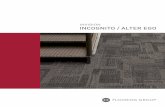 INCOGNITO / ALTER EGO - Commercial Carpet Tile, LVT ... · PDF file(right) Incognito and Alter Ego Operative, monolithic. INCOGNITO / ALTER EGO 3. incognito 7069 ... flooring radiant
