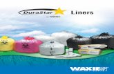 Liners - WAXIE Durastar Liners Brochure FINAL.pdf · WAXIE D URASTAR™ LINERS 54466 3 WAXIE D UR A ST A R L I N E RS Aspen/Landmark™ Ash-Trash Round Hole 2.5 Gallon 1Inner 1Rigid