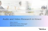 Audio and Video Research in Kinect - · PDF fileAudio and Video Research in Kinect Alex ... – wafflejock is controlling Google Maps with hand gestures with the ... modified the MIDI