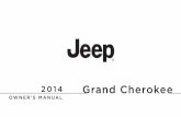 2014 Jeep Grand Cherokee Owner's Manual Cherokee Chrysler Group LLC OWNER’S MANUAL 2014 Grand Cherokee 14WK741-126-AB Third Edition Printed in U.S.A. 2014