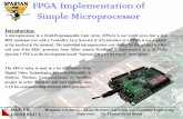 FPGA Implementation of Simple · PDF fileFPGA Implementation of Simple Microprocessor ... • Convert the code to machine code in VHDL format, using the ... • Simulation of Software