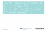 A Caregiver’s Guide to Huntington’s Diseasehdsa.org/wp-content/uploads/2015/03/A-Caregivers-Guide...hygiene, etc. Physical Therapist 3 Evaluates difficulties in walking and the
