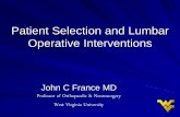 Patient Selection and Lumbar Operative Interventions · PDF filePatient Selection and Lumbar Operative Interventions ... Red flag diagnosis . ... –Degenerative scoliosis Disc herniation