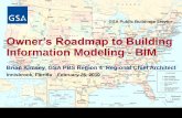 Owner’s Roadmap to Building Information Modeling … Roadmap to BIM2.pdfPurpose and Objectives BIM Basics –what you should know Reasons to develop your own BIM roadmap GSA’s