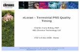 eLoran Terrestrial PRS Quality Timing - Chronos … - eLoran... · eLoran –Terrestrial PRS Quality Timing Charles Curry B.Eng, FIET MD, Chronos Technology Ltd ITSF 3-5 Nov 2009