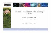 eLoran – Terrestrial PRS Quality Timing eLoran... · eLoran – Terrestrial PRS Quality Timing Charles Curry B.Eng, FIET MD, Chronos Technology Ltd ITSF 3-5 Nov 2009 - Rome . ...
