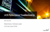 UCS Performance Troubleshootingd2zmdbbm9feqrf.cloudfront.net/2014/usa/pdf/BRKCOM-3002.pdf · UCS Performance Troubleshooting BRKCOM-3002 ... CNA Port 1 CNA Port 2 12 UCS Frame Flow