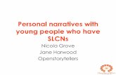 Personal narratives with young people who have  · PDF filePersonal narratives with young people who have SLCNs ... reflective practice ... B. Increase in listening skills