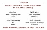 Formal Verification in Industrial pallab/mitra_Tut3_v3.pdfTutorial Formal Assertion based Verification in Industrial Setting Alok Jain Cadence Design Systems Noida Raj S. Mitra Texas