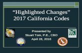 “Highlighted Changes” 2017 California Codes - · PDF file“Highlighted Changes” 2017 California Codes Presented by Stuart Tom, ... CFC Chapter 56. ... be provided with at least