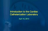 Introduction to the Cardiac Catheterization · PDF fileHistory of Cardiac Catheterization 1711 –Hales conducts the first cardiac catheterization of a horse using brass pipes, a glass