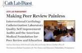 CATH LAB MANAGEMENT Making Peer Review · PDF fileCATH LAB MANAGEMENT Making Peer Review Painless Interventional Cardiology Catheterization Laboratory Quality Self Improvement Audits
