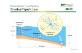 Troika Bottom Tow Pipeline - bsee.gov · PDF fileTroika Bottom Tow Pipeline. Troika Pipelines . Troika Pipelines. ADT-PPT-487 . 1350 1350 ft ft Bullwinkle Bullwinkle Platform Platform