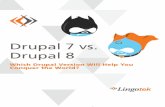 Drupal 7 vs. Drupal 8 - Lingotek 7 vs Drupal 8 2. Drupal is a PHP-based free, ... In addition, its architecture is more similar to Drupal 6, so it was easier to port modules from 6