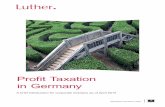 Profit Taxation in Germany - LUTHER · PDF file · 2015-06-29No Restructuring Escape 6.4. Intra-Group Escape 6.5. Hidden Reserve-Escape pages 10 & 11 ... regardless of the legal forms