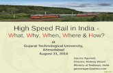 High Speed Rail in Indiagtu.ac.in/circulars/14SEP/High Speed Rail in India presentation.pdf · High Speed Rail in India - What, Why, ... Director, Railway Board Ministry of Railways,