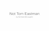 Not Tom Eastman