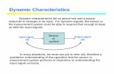 Dynamic Characteristicspioneer.netserv.chula.ac.th/~tarporn/487/HandOut/DynamicC.pdf · Dynamic Characteristics Dynamic characteristics tell us about how well a sensor responds to
