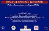 Writing (Good) Multiple Choice Questions (MCQ’s) · PDF fileProf. of Pediatrics, ... Basic concepts in writing good MCQs ) I Multiple Choice Questions (MCQs) ... 1. Important 2.