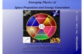 Emerging Physics of Space Propulsion and Energy · PDF fileTheir gravitomagnetic field generated is equivalent to that of a white dwarf. Therefore a ... EHT was used to anlayze the