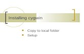 Installing cygwin - Kent State Universityruttan/10061/lectures/install.pdf · Installing cygwin Copy to local ... Cygwin environment as well as all subsequent updates. Make sure to