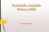 Hydrophilic-Lipophilic Balance (HLB)colloidmueg.weebly.com/uploads/2/5/7/3/25736627/... ·  · 2015-03-04Hydrophilic-Lipophilic Balance (HLB) For CH462 Module. Definition It is the