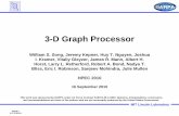 3-D Graph Processor - ll.mit.edu · PDF fileAccelerator based architecture for high throughput ... Simulation Results 3-D Toroidal Grid Node Router ... – Provides relatively robust