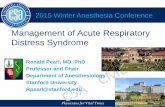 Management of Acute Respiratory Distress Syndrome of Acute Respiratory Distress Syndrome Ronald Pearl, MD, PhD Professor and Chair Department of Anesthesiology Stanford University