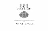GOD OUR FATHER - · PDF fileto God our Father is convincingly expounded; ... Mother, will be lovingly and urgently inviting "all the children of God so that they will return to the