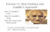 Lecture 12: Nonviolence and Gandhi’s Approach Lecture 11 W.pdf · • Returned to India in 1919 and led a movement for: ... “Quit India Campaign ... Nonviolence and Gandhi’s
